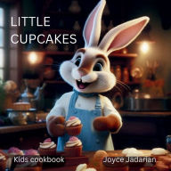 Title: Little cupcakes: Kids cookbook, Author: Joyce Jadarian