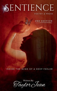 Title: Sentience: Inside The Mind of a Deep Feeler, Author: Taylor Jean