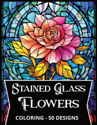 Title: Stained Glass Flowers - 50 coloring pages, Author: Mary Shepherd