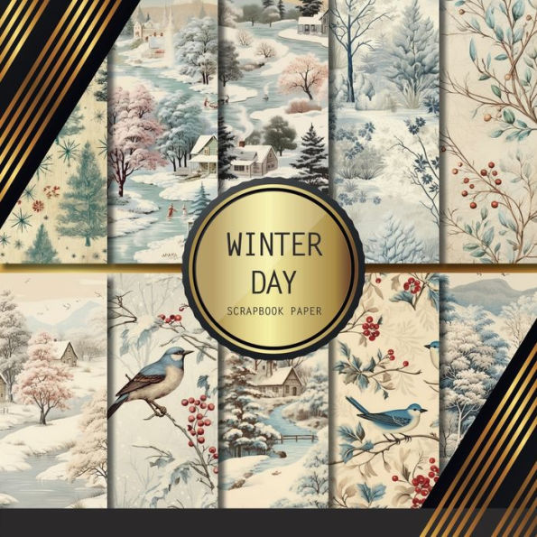 Winter Day Scrapbook Paper: Double Sided Craft Paper For Card Making, Origami & DIY Projects Decorative Scrapbooking