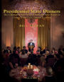 Presidential State Dinners: The Ultimate Dishes Paired with the Best Wines to Create Your Special Evening