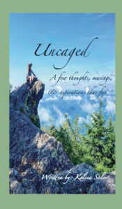 Title: Uncaged, Author: Kelsea Soles