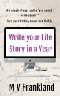 Write your Life Story in a Year: How to Write your Autobiography or Memoir