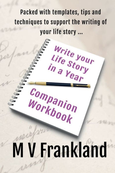 Write your Life Story in a Year - Companion Workbook: Your Life Story Writing Companion