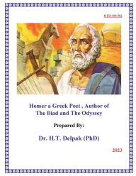 Title: Homer a Greek Poet , Author of The Iliad and The Odyssey, Author: Heady Delpak