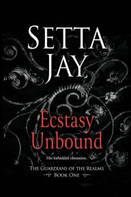 Title: Ecstasy Unbound, Author: Setta Jay
