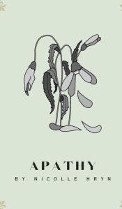 Title: Apathy;, Author: Nicolle Hryn