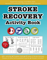 Title: Stroke Recovery Activity Book VOL 3: Speech & Language, Fine Motor Skills, Hand-Eye Coordination, Cognitive Skills:Education resources by Bounce Learning Kids, Author: Christopher Morgan