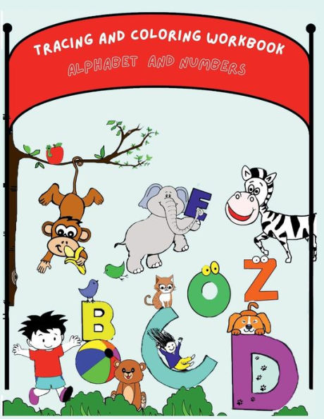 Tracing and Coloring Workbook: Alphabet and Numbers: