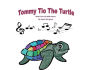 Tommy Tio the Turtle- Life with Music: Book 2