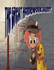 Title: The Great Homework Hunt, Author: Dr. Angella Bennett