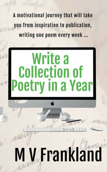Write a Collection of Poetry in a Year: Inspiration for your collection of poems