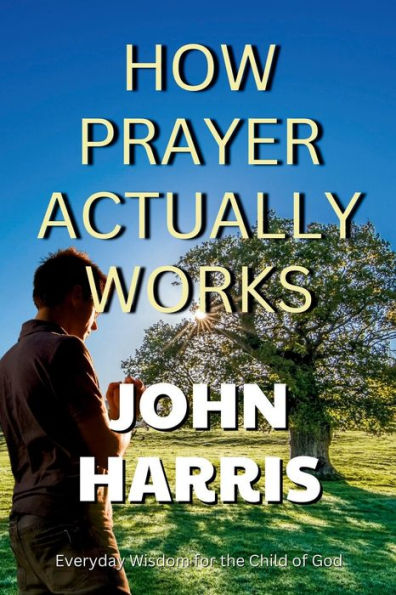 How Prayer Actually Works