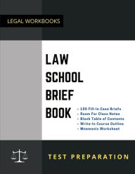 Title: Law School Brief Book: Case Brief Book For Law Students, Author: Legal Workbooks