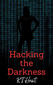 Title: Hacking the Darkness, Author: KT Hawt