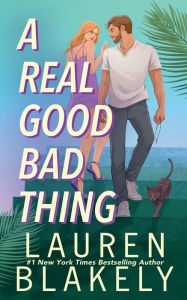 Download ebooks for free for mobile A Real Good Bad Thing by Lauren Blakely 9798855655674