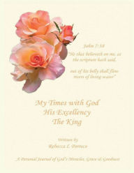 Title: My Times with God His Excellency the King, Author: Rebecca L. Porreco