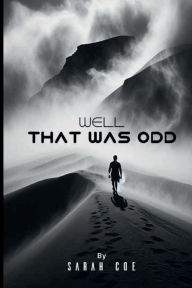 Title: Well, That Was Odd, Author: Sarah Coe