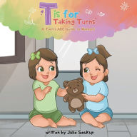 Title: T is for Taking Turns: A Twins' ABC Guide to Manners, Author: Julie Soukup