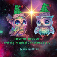 Title: Moomoo and Booboo and the magical Christmas tree., Author: Dr. Diane Divett