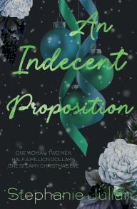 Title: An Indecent Proposition, Author: Stephanie Julian