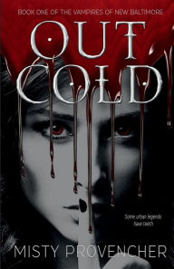 Title: Out Cold: The Vampires of New Baltimore, Author: Misty Provencher