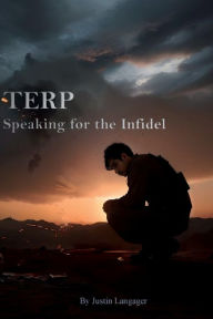 Title: Terp: Speaking for the Infidel:, Author: Justin Langager