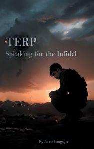 Title: Terp: Speaking for the Infidel:, Author: Justin Langager