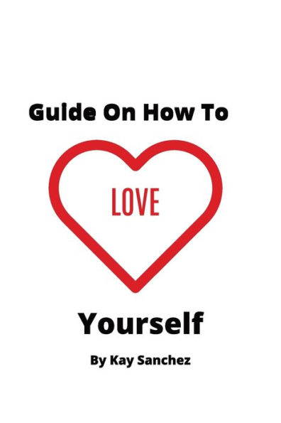 Guide On How To Love Yourself
