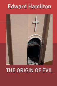 Title: THE ORIGIN OF EVIL, Author: Edward Hamilton