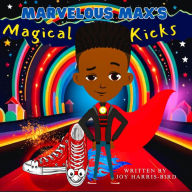 Title: Marvelous Max's Magical Kicks, Author: Joy Harris-Bird