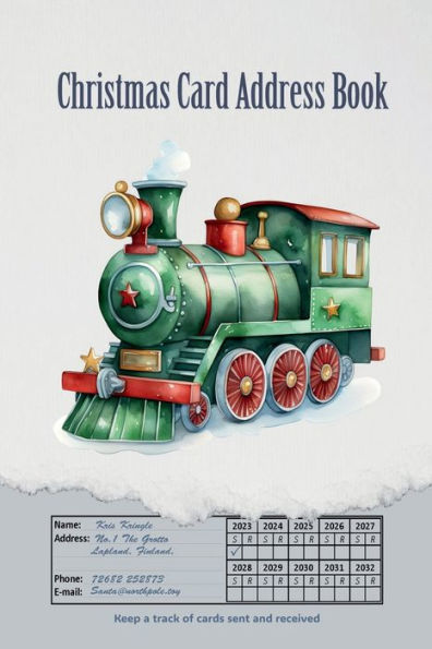 Christmas Card Address Book: Christmas Train Record, Send and Received Cards for upto 10 Years 624 Addresses