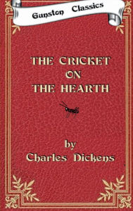 Title: THE CRICKET ON THE HEARTH, Author: Charles Dickens