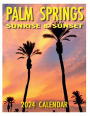 Palm Springs 2024 Sunrise & Sunset Calendar