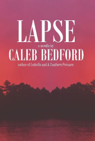 Title: Lapse: A Novella, Author: Caleb Bedford