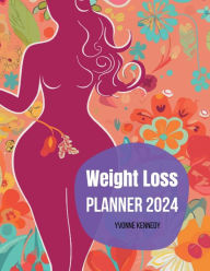 Title: Weightloss Support 2024 Journal: Your Personal Weight Loss Companion, Author: Yvonne Kennedy