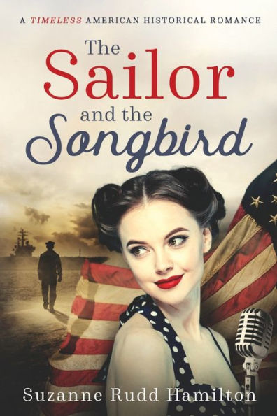 The Sailor and The Songbird: A Timeless American Historical Romance