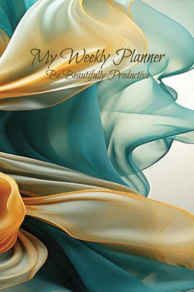 My Weekly Planner: Be Beautifully Productive