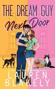 Title: The Dream Guy Next Door, Author: Lauren Blakely