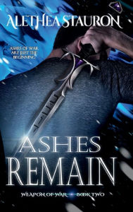 Title: Ashes Remain, Author: Alethea Stauron
