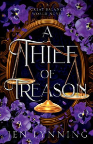 Title: A Thief of Treason, Author: Jen Lynning