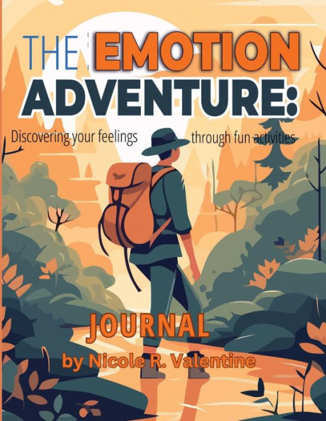 The Emotion Adventures: Discovering your feelings through fun activities:Journal