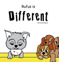 Title: Rufus was Different, Author: Moriah Elchinger