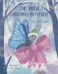 Title: The Magic Christmas Butterfly, Author: Sara Legault