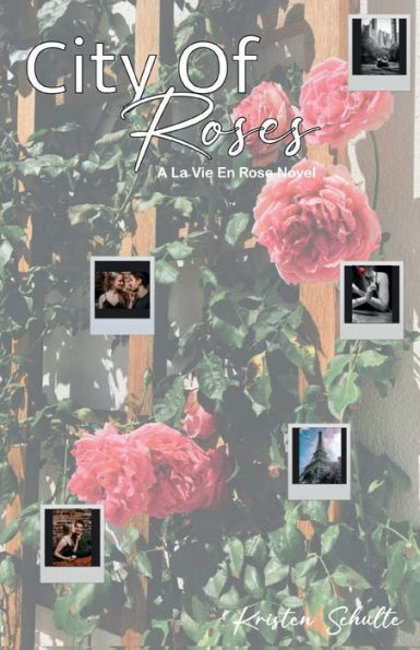 City of Roses: A La Vie En Rose novel