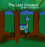 Title: The Lost Dinosaur, Author: Moriah Elchinger