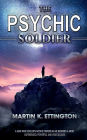 The Psychic Soldier: Books One Thru Four