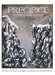 Title: Precipice: The Recovery Manual:, Author: Kenneth Knight