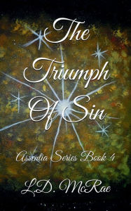 Title: The Triumph Of Sin: Assentia Series Book 4, Author: L. D. McRae