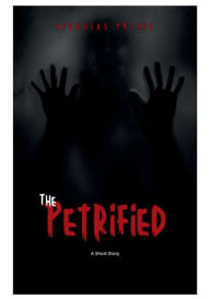 Title: The Petrified, Author: Nickolas Prince